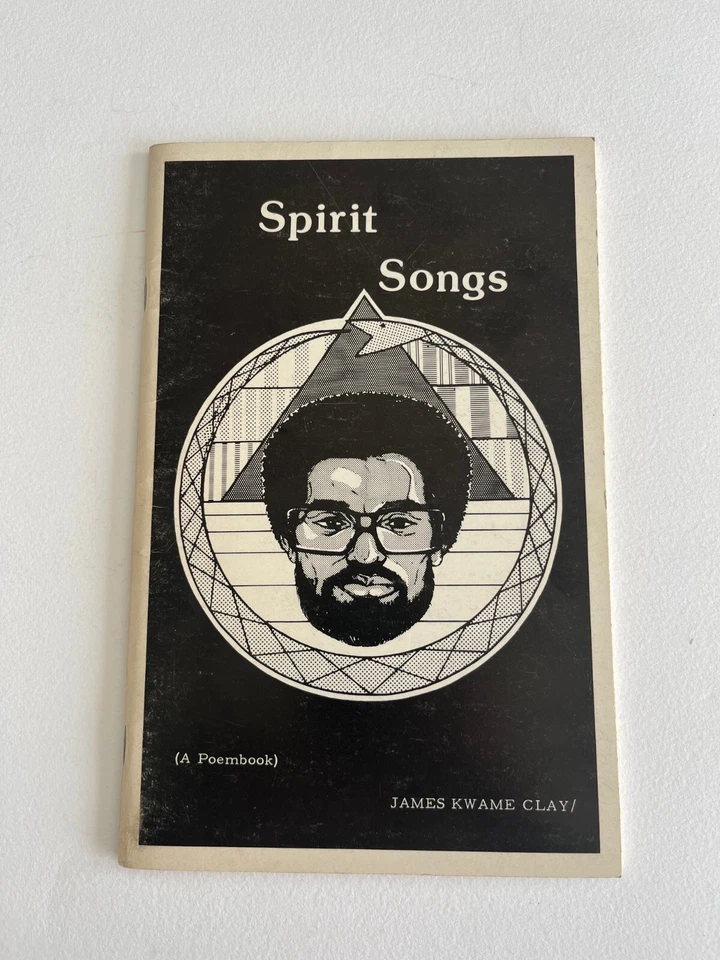 SIGNED ~ JAMES KWAME CLAY ~ Spirit Songs A Poembook Cincinnati 1981 Black Poetry - Image 1 of 4