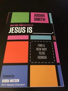Jesus Is _____. : Find a New Way to Be Human Judah Smith Bubba Watson Intro - Picture 1 of 2