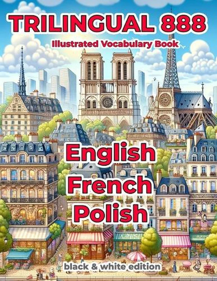 Trilingual 888 English French Polish Illustrated Vocabulary Book: Help your chil - Image 1 of 1