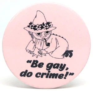 Vtg LGBTQ Be Gay Do Crime Moomin Style Activist Anti Capitalist Badge Pin P2605 - Picture 1 of 4