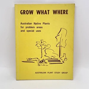 Grow What Where Australian Native Plants for Problem areas gardening illustrated - Picture 1 of 6