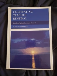 Cultivating Teacher Renewal : Guarding Against Stress and Burnout by Barbara La… - Picture 1 of 3