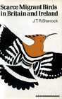 Sharrock, J T R SCARCE MIGRANT BIRDS IN BRITAIN AND IRELAND 1974 Hardback BOOK