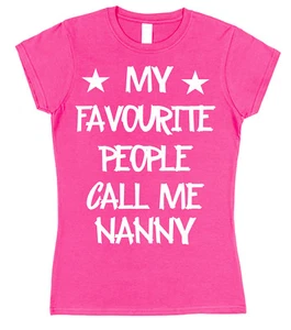 My Favourite People Call Me Nanny Damen T-Shirt tailliert Baumwolle Oma Oma - Bild 1 von 2