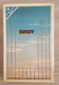 ~ BIRDY ~ ROMANZO DI WILLIAM WHARTON~SPERLING & KUPFER EDITORI ~ANNO 1980 - Foto 1 di 11