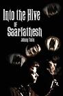 Into The Hive Of Saarlathesh By Johnny Toxin (English) Paperback Book