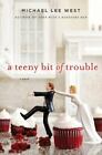 A Teeny Bit of Trouble; Teeny Templeton- 0312571232, Michael Lee West, hardcover