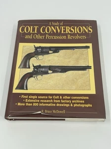 A Study of Colt Conversions and Other Percussion Revolvers by R. Bruce McDowell - Picture 1 of 9