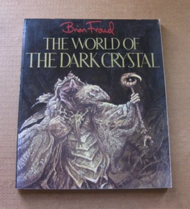 SIGNED - THE WORLD OF THE DARK CRYSTAL by Brian Froud - 1st PB 1982 - Jim Henson - Picture 1 of 6
