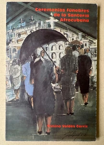 Ceremonias Funebres de la Santeria Afrocubana Yrmino Valdez Garriz Orisha Honras - Bild 1 von 2