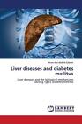 Liver Diseases And Diabetes Mellitus By Ilham Abd Allah Al-Saleem Paperback Book