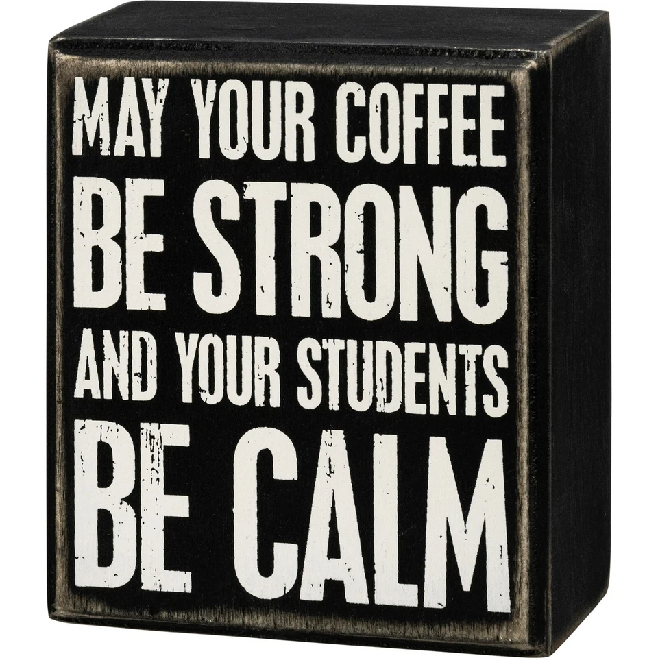 Coffee Strong Students Calm Teacher Primitives by Kathy Box Sign ~ Coffee Sign - Image 1 of 1
