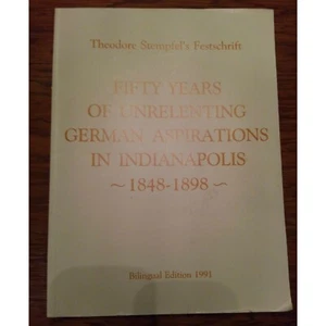Fifty Years of Unrelenting German Aspirations in Indianapolis Theodore Stempfel - Picture 1 of 7