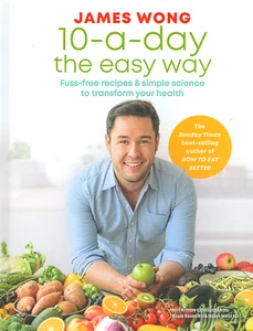 10-a-Day the Easy Way - Fuss-free Recipes & Simple Science to Transform Health - Picture 1 of 4