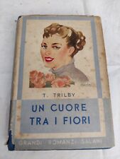 Libro vecchio di T. Trilby, Un cuore tra i fiori, Salani 1940