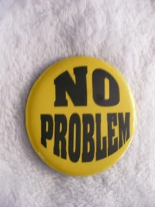 TU- NO PROBLEM PIN BADGE #42543 (REAL NICE!!!!! (3 INCH ACROSS) - Picture 1 of 8