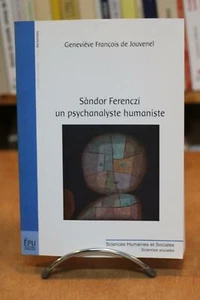 Geneviève François de Jouvenel. : Sandor Ferenczi un psychanalyste humaniste. - Imagen 1 de 1
