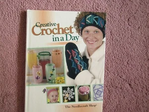 Crochet in a Day by The Needle Shop Book New ,Frist Print 2001.160 Pages. - Picture 1 of 9