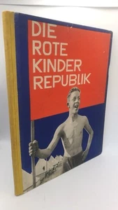 Gayk Die rote Kinderrepublik Ein Buch von Arbeiterkinder für Arbeiterkinder. .. - Bild 1 von 5