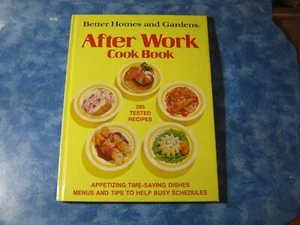 VINTAGE BETTER HOMES AND GARDENS AFTER WORK COOK BOOK HC 1974 285 Recipes VGC - Picture 1 of 8