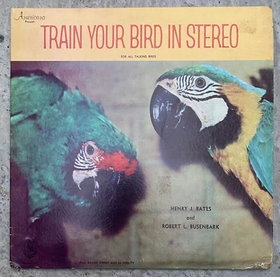 TRAIN YOUR BIRD IN STEREO HENRY J. BATES & ROBERT L. BUSENBARK LP RARE VINYL VG+ - Image 1 of 4
