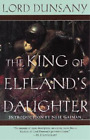 Lord Dunsany The King of Elfland's Daughter (Paperback)