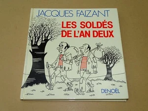 *** Les Soldés de l'An Deux *** Jacques Faizant - 1983 - Ed. Denoël - Imagen 1 de 10