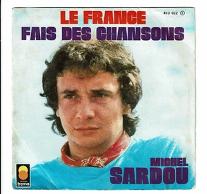 Michel SARDOU Vinyle 45 tours 7" LE FRANCE - FAIS DES CHANSONS - TREMA 410022 - Picture 1 of 3