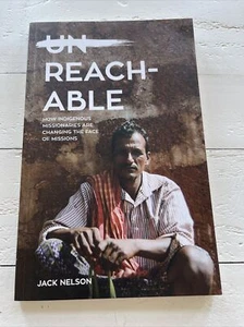 Reachable How Indigenous Missionaries Are Changing The Face Of By Jack Nelson - Picture 1 of 6