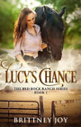 Brittney Joy Lucy's Chance (Red Rock Ranch, book 1) (Paperback) Red Rock Ranch