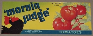Mornin Judge Texas Tomatoes Crate Label Donna Citrus Association Donna, Texas - Picture 1 of 1