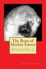 The Beast Of Merkin Towers: More Chicanery At East Seepage College