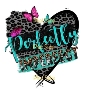 Sublimation Print Perfectly Imperfect Heart Ready to Press Heat Transfer - Picture 1 of 1