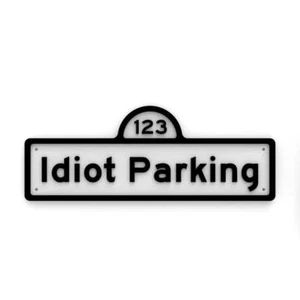 Letrero divertido | estacionamiento idiota - Imagen 1 de 4