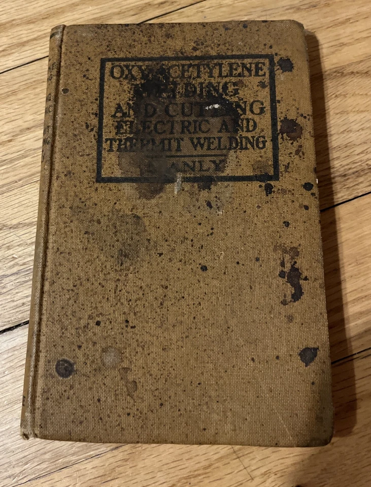 Oxy-Acetylene Welding Manual by H.Manley How to/Training 1919 Antique Book HC - Image 1 of 4
