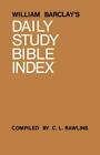 William Barclay's Daily Study Bible Index by Barclay, William; Rawlins, Clive L.