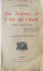 Die Wissenschaft und die Kunst des Gesangs - Komplette Stimmmethode | Henri Frossard | Guter Zustand - Bild 1 von 1