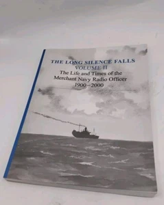 The Long Silence Falls Volume 2 the Life and Times of the Merchant Navy Officer - Picture 1 of 11