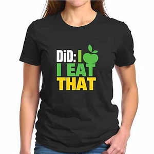 DID: I EAT THAT Graphic Cotton Short Sleeve T-Shirt for Women - Fun  -All-cotton - Picture 1 of 4