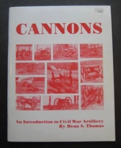 Cannons: An Introduction to Civil War Artillery by Dean S. Thomas - Picture 1 of 9