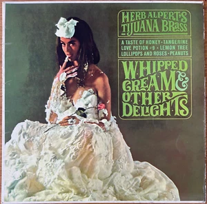 HERB ALPERT TIJUANA BRASS - WHIPPED CREAM & OTHER DELIGHTS UK Stereo LP VG+ - Picture 1 of 6