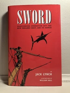 2012 Sword: Harpooning Swordfish Off The New England Coast by Jack Lynch SIGNED - Picture 1 of 5