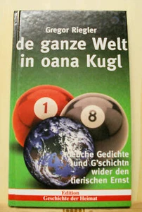 de ganze Welt in oana Kugl // von Gregor Riegler // neuche Gedichte u. G´schich - Bild 1 von 8