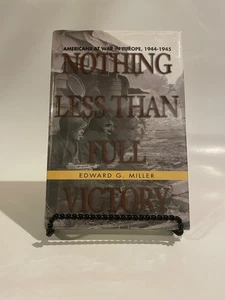 Nothing Less Than Full Victory by Edward G. Miller c. 2007 First Edition - Picture 1 of 4