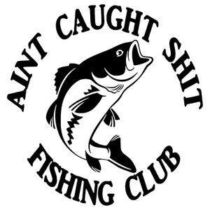 Bass Fishing Ain't Caught S#@t Decal Stickers Window Boat Truck Laptop Fish - Picture 1 of 29