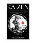 Kaizen A Filosofia Japonesa Das Pequenas Mudanças Diárias: Impulsione Seus Neg