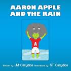 Aaron Apple and the Rain by JM Carydice (English) Paperback Book