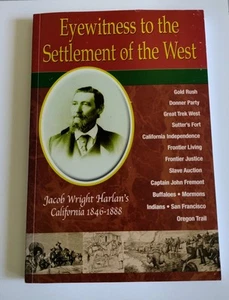 EYEWITNESS TO THE SETTLEMENT OF THE WEST Jacob Wright Harlan California History - Picture 1 of 6