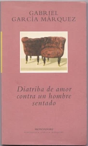 Gabriel García Márquez Diatriba de Amor Contra Un Hombre Sentado Brand New Book - Picture 1 of 2