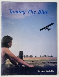 Taming the Blue Early Aviation Barnstorming Memoir Van Galder Wisconsin - Foto 1 di 5